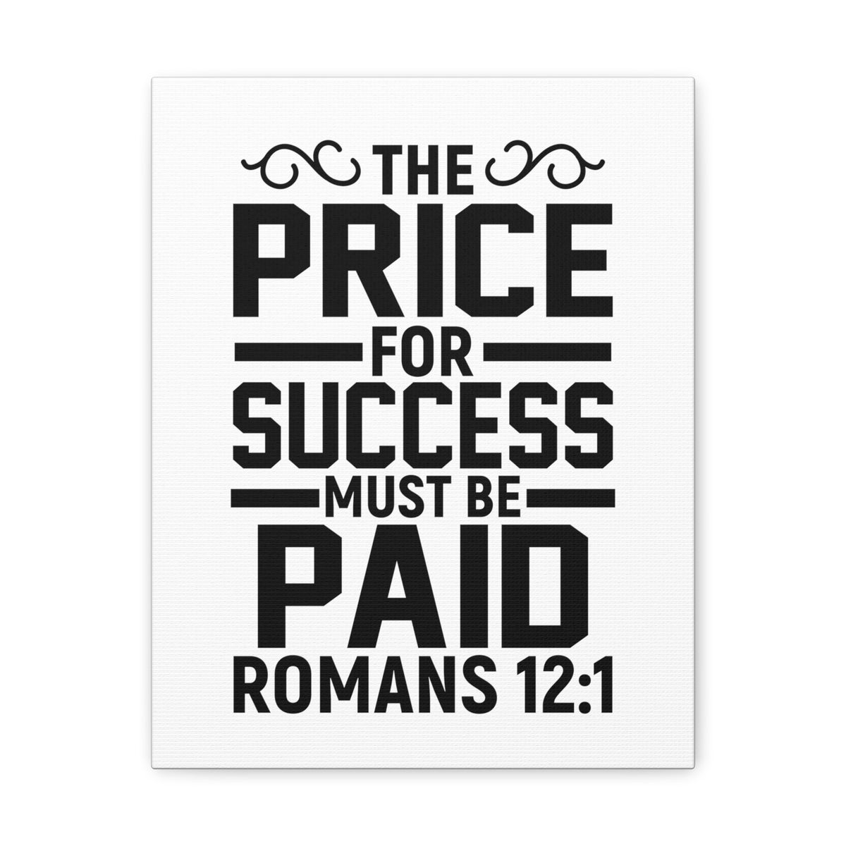 Scripture Walls Romans 12:1 The Price for Success Bible Verse Canvas Christian Wall Art Ready to Hang Unframed-Express Your Love Gifts