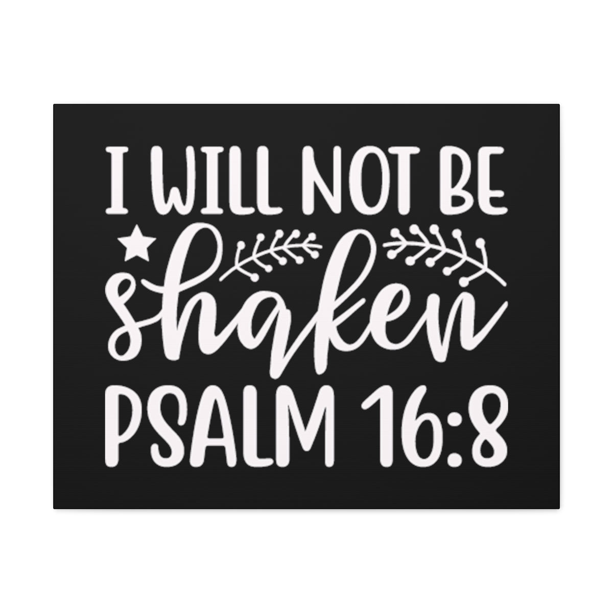 Scripture Walls Psalm16:18 I Will Not Be Shaken Bible Verse Canvas Christian Wall Art Ready to Hang Unframed-Express Your Love Gifts