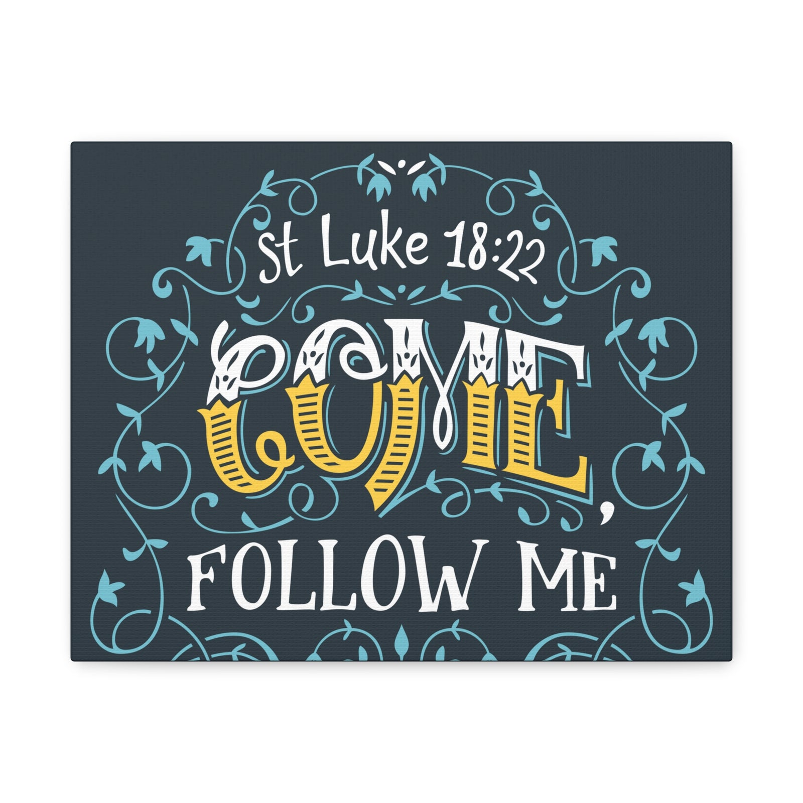 Scripture Canvas Come Follow Me Luke 18:22 Christian Wall Art Bible Verse Print Ready To Hang-Express Your Love Gifts