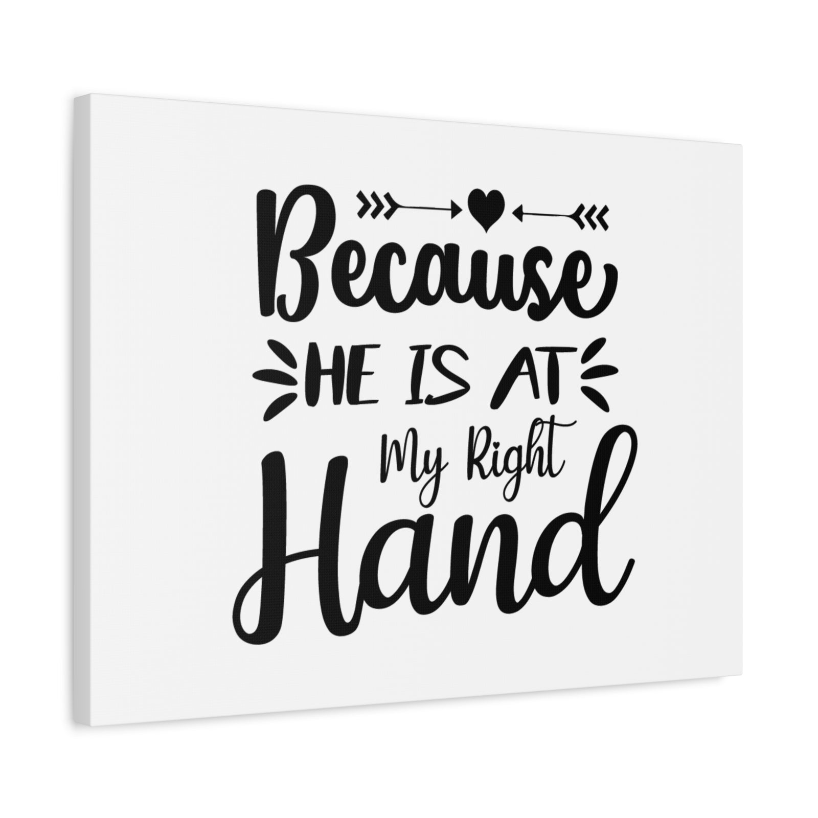 Scripture Canvas He Is At My Right Hand Psalm 89:13 Christian Wall Art Bible Verse Print Ready to Hang-Express Your Love Gifts
