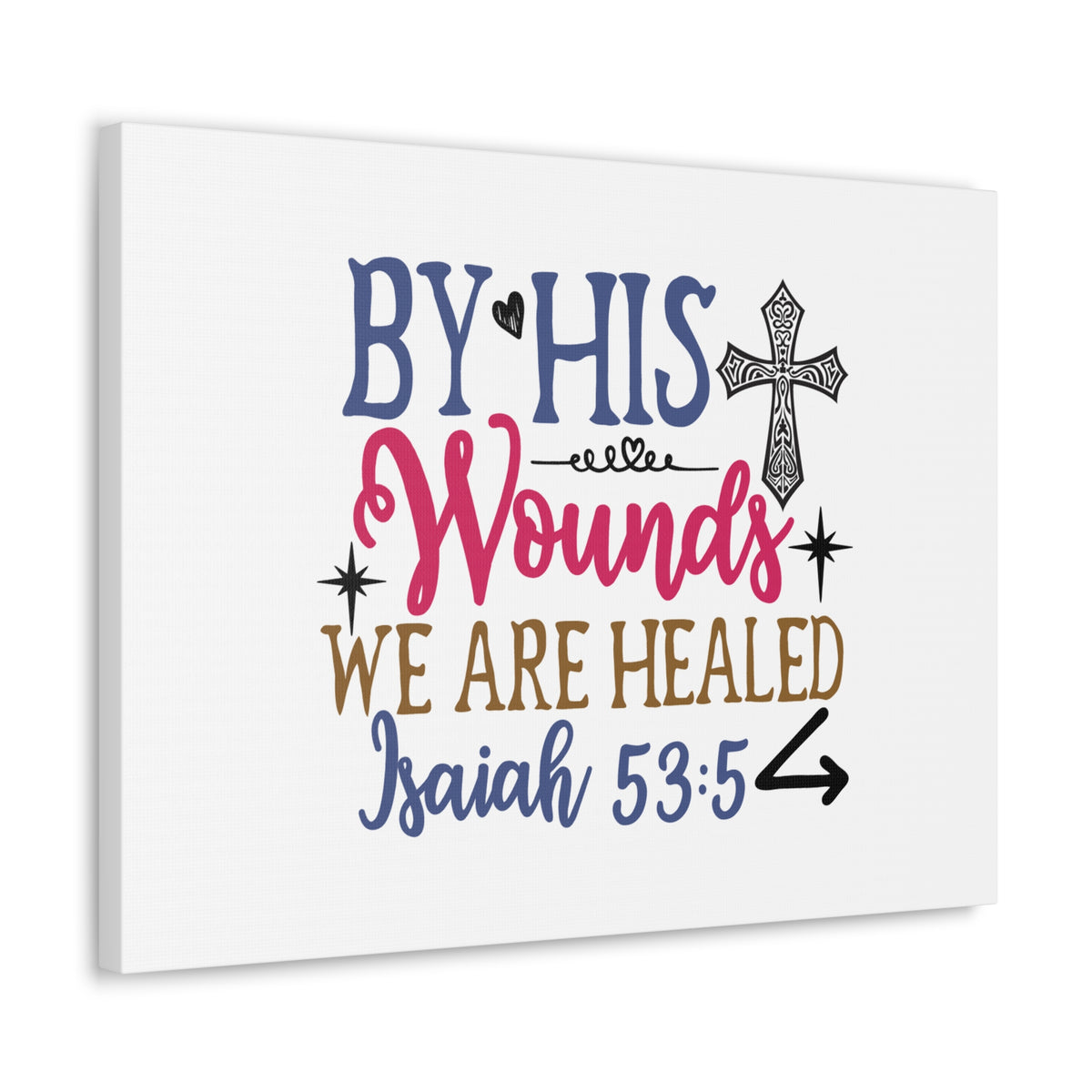 Scripture Walls Isaiah 53:5 By His Wounds Bible Verse Canvas Christian Wall Art Ready to Hang Unframed-Express Your Love Gifts