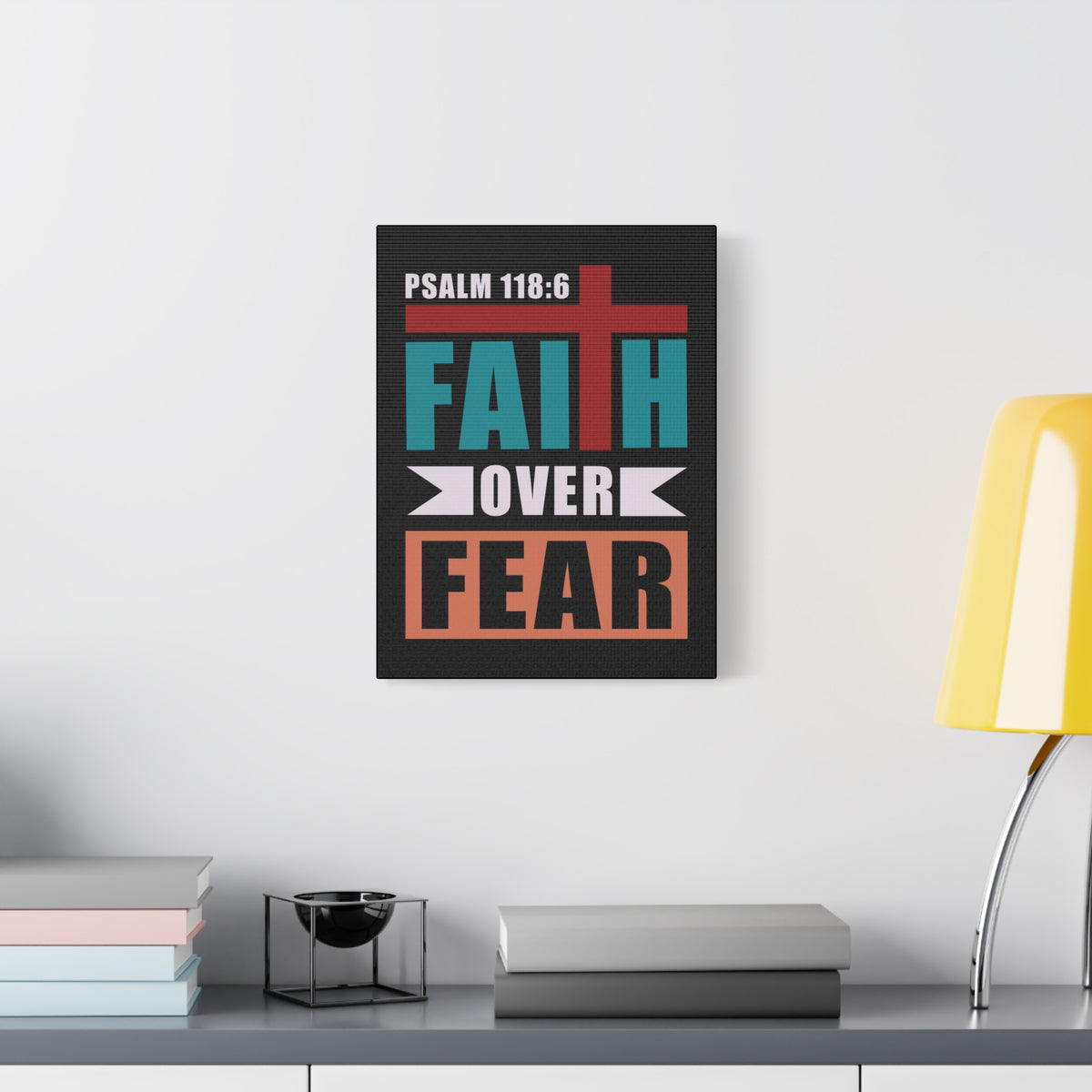 Scripture Walls Faith Over Fear Psalm 118:6 Bible Verse Canvas Christian Wall Art Ready To Hang-Express Your Love Gifts