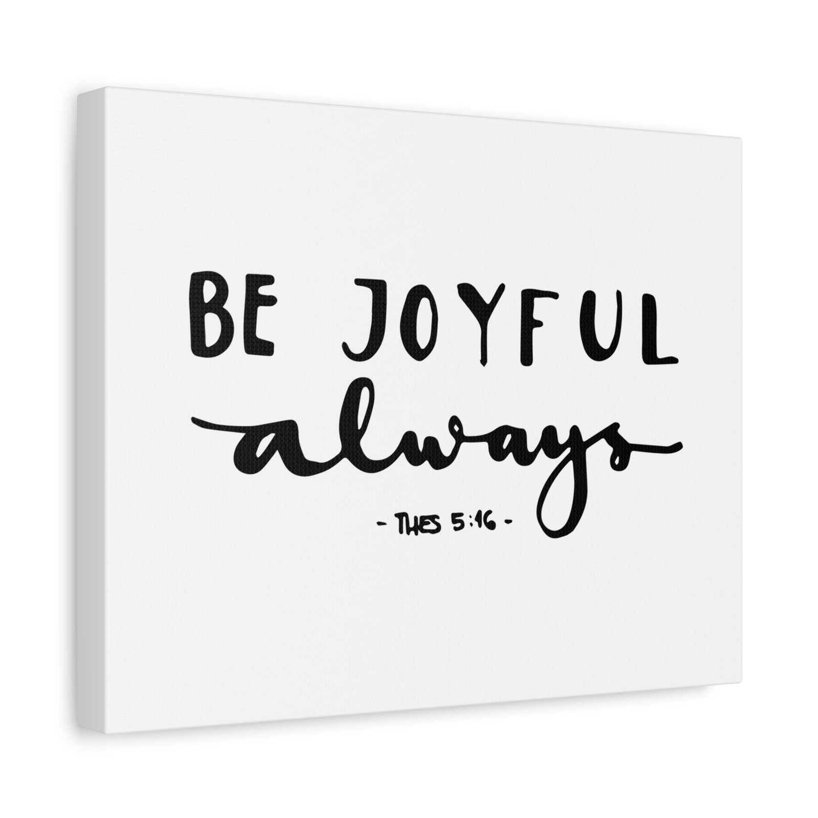 Scripture Canvas Be Joyful Always 1 Thessalonians 5:16 Christian Wall Art Bible Verse Print Ready To Hang-Express Your Love Gifts