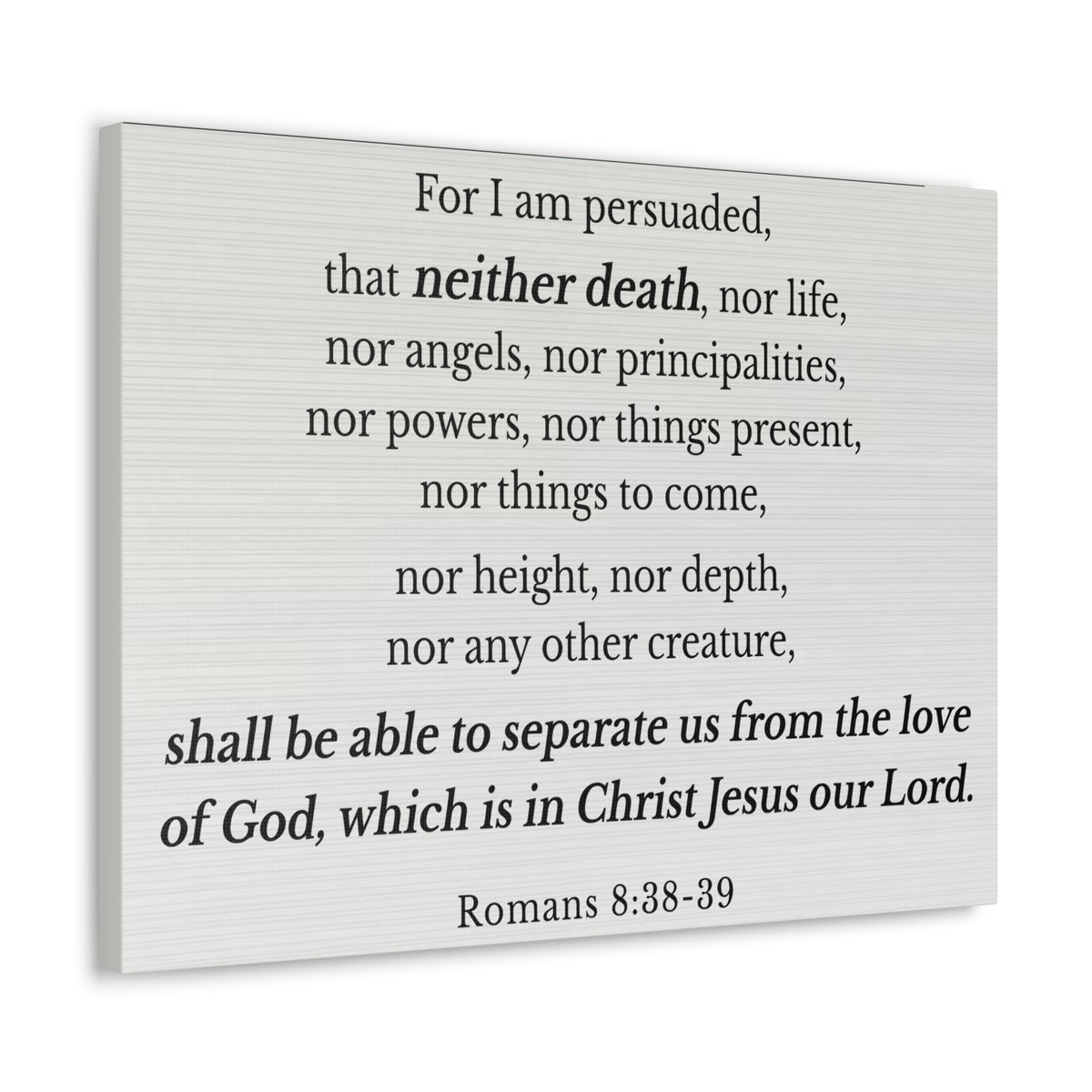 Scripture Walls Romans 8:38-39 Nothing Can Separate Us Bible Verse Canvas Christian Wall Art Ready to Hang Unframed-Express Your Love Gifts