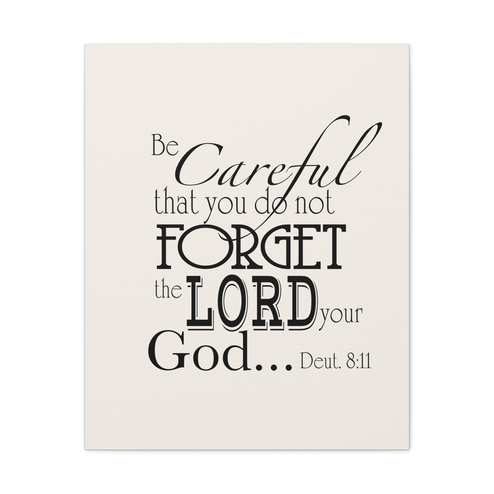 Scripture Walls Deuteronomy 8:11 Be Careful Bible Verse Canvas Christian Wall Art Ready to Hang Unframed-Express Your Love Gifts