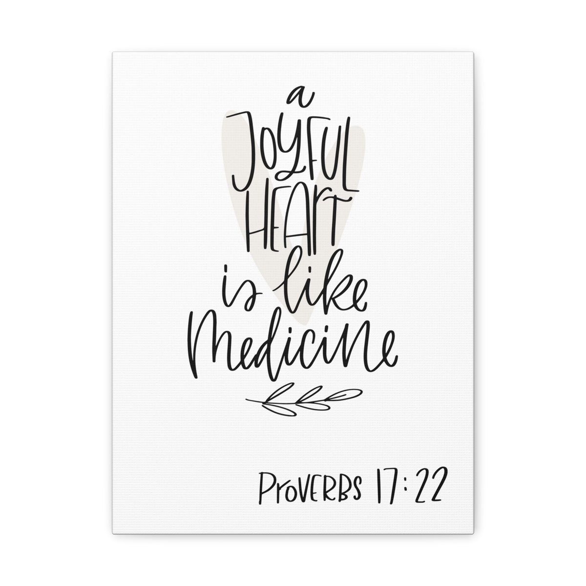 Scripture Walls A Joyful Heart Is Like Bible Medicine Proverbs 17:22 Verse Canvas Christian Wall Art Ready To Hang-Express Your Love Gifts