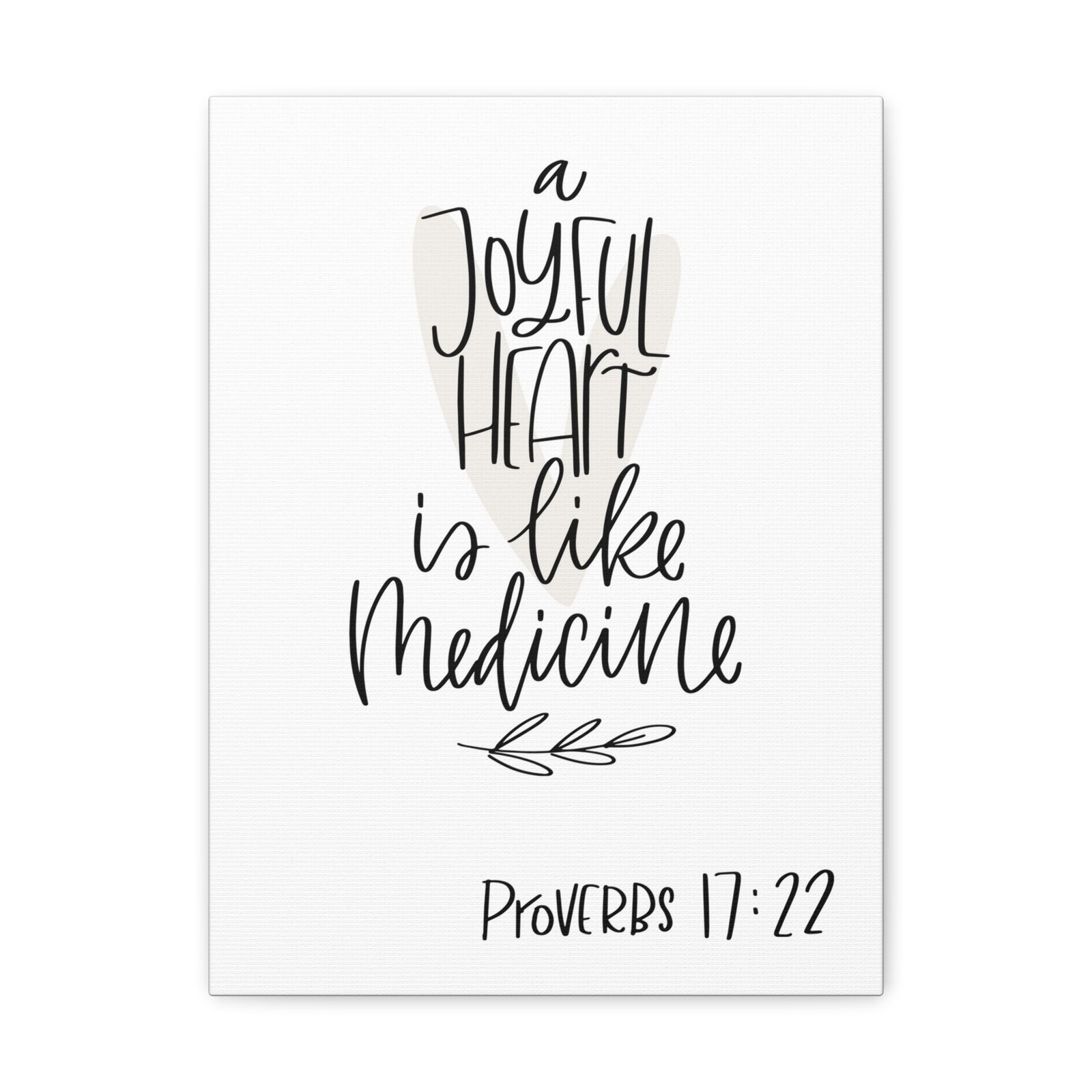 Scripture Walls A Joyful Heart Is Like Bible Medicine Proverbs 17:22 Verse Canvas Christian Wall Art Ready To Hang-Express Your Love Gifts