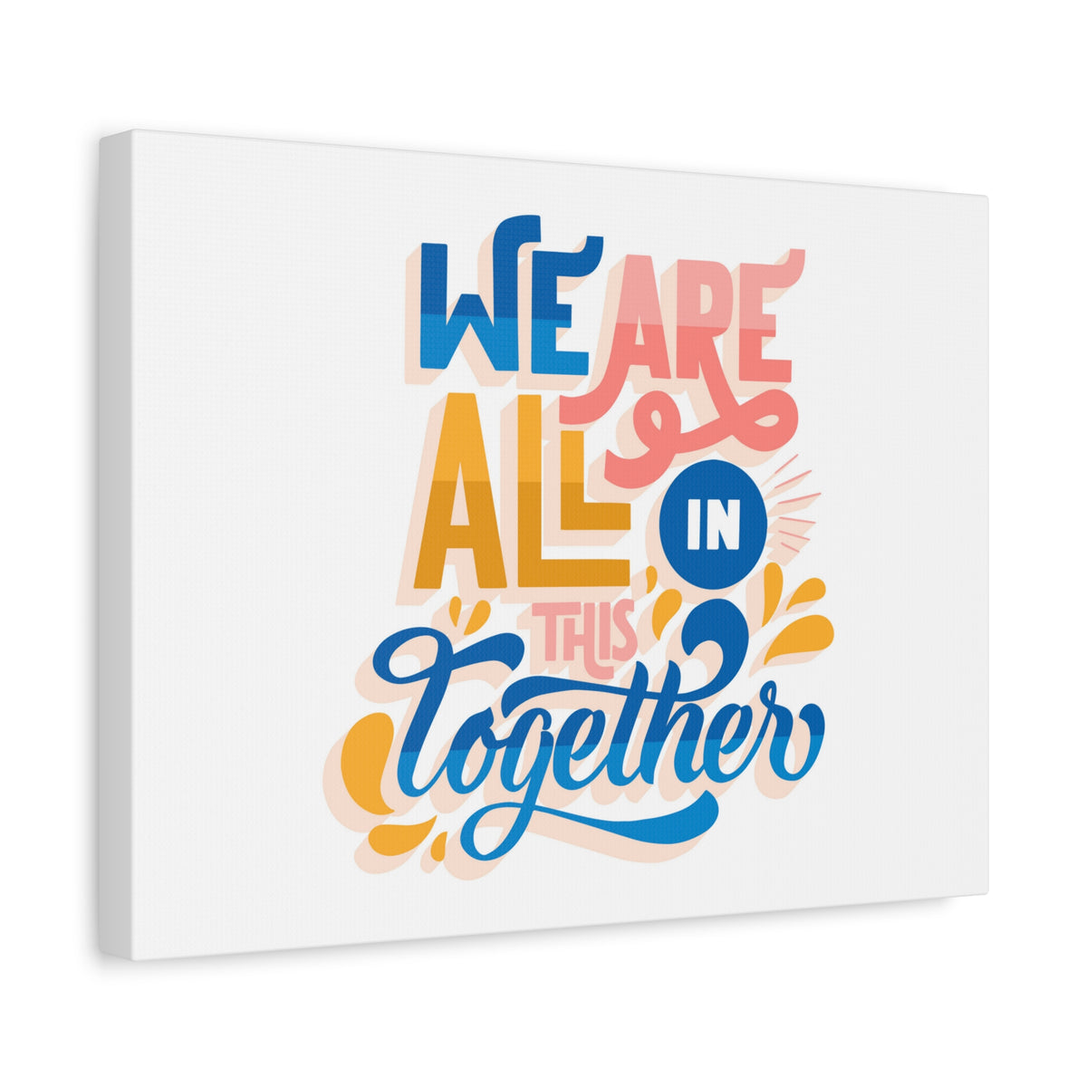 Inspirational Quote Canvas We Are All In This Together Wall Art Motivational Motto Inspiring Prints Artwork Decor Ready to Hang-Express Your Love Gifts