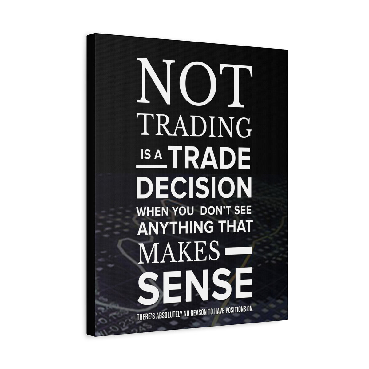 Not Tradingis a Trading Decision Wall Art Print Ready to Hang Canvas-Express Your Love Gifts