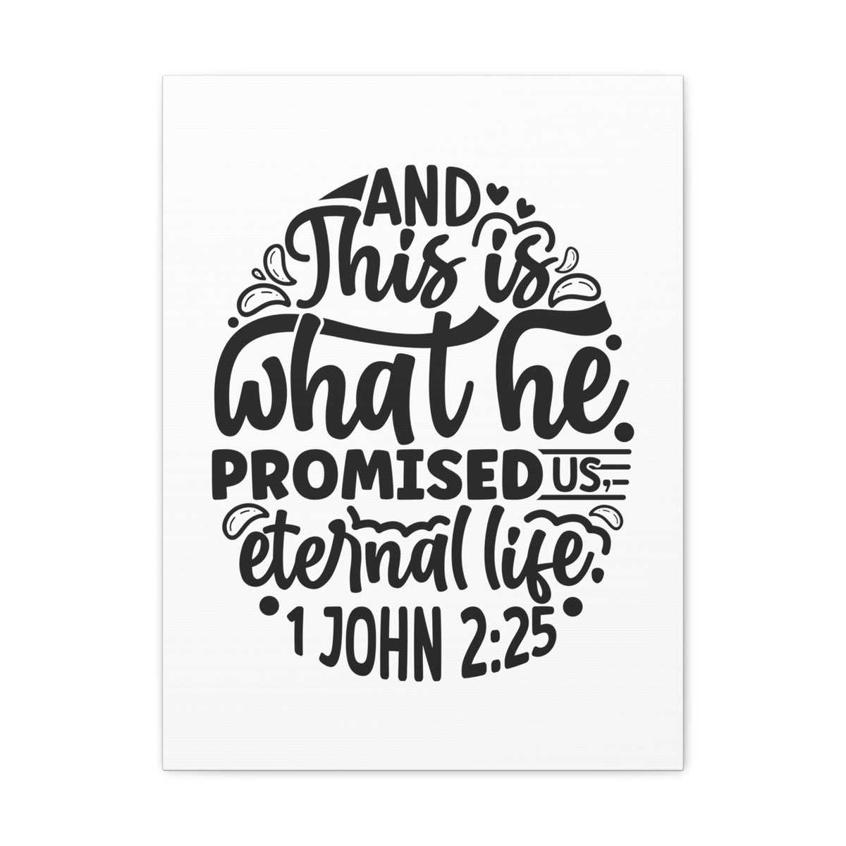 Scripture Walls 1 John 2:25 Eternal Life Bible Verse Canvas Christian Wall Art Ready to Hang Unframed-Express Your Love Gifts