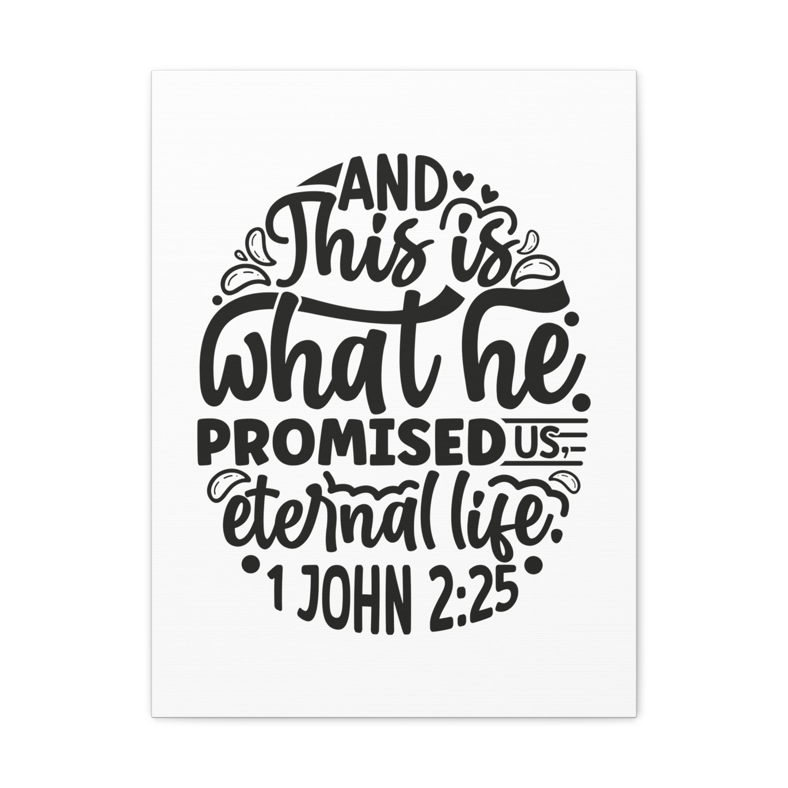 Scripture Walls 1 John 2:25 Eternal Life Bible Verse Canvas Christian Wall Art Ready to Hang Unframed-Express Your Love Gifts