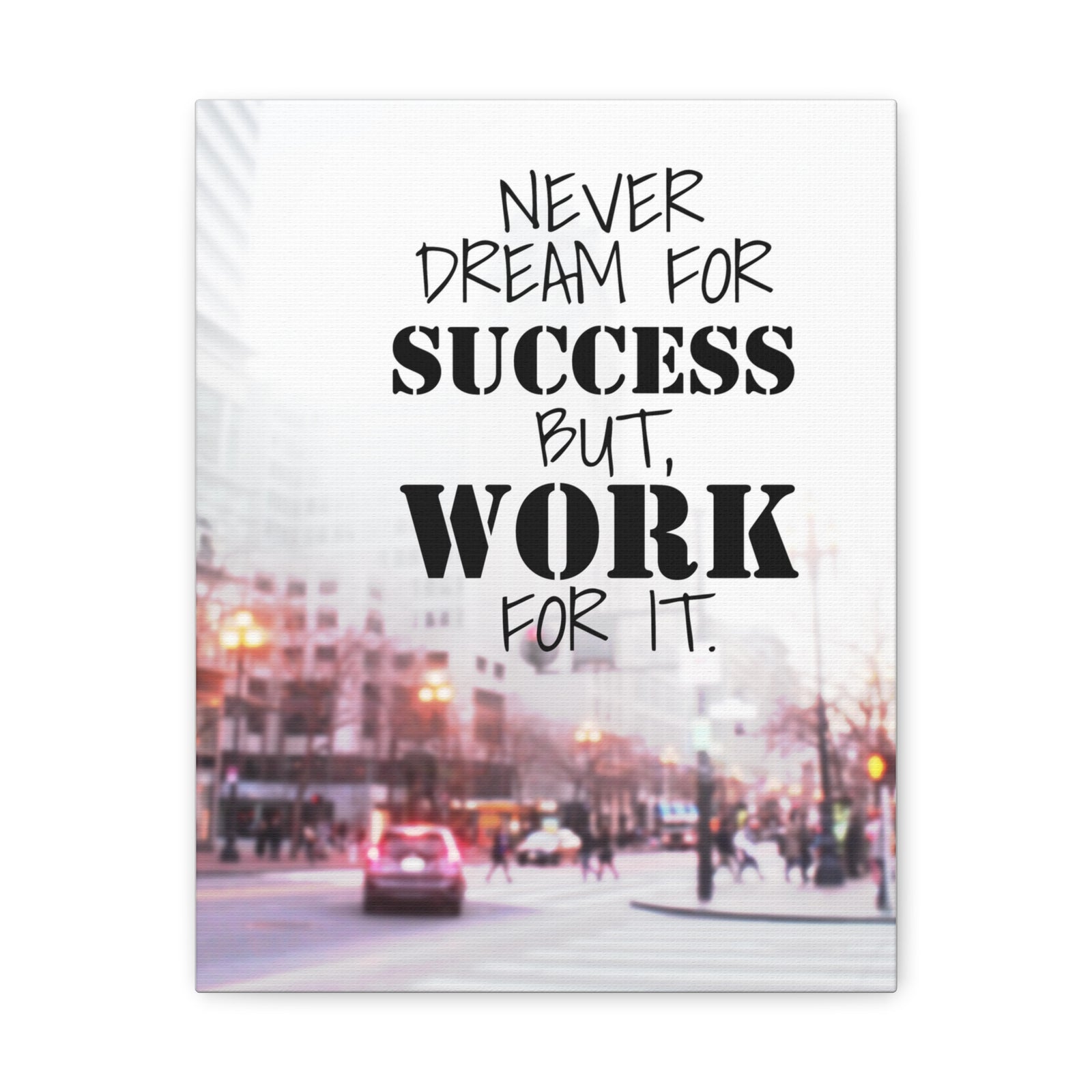 Inspirational Quote Canvas Never Dream For Success But Work For It Wall Art Motivational Motto Inspiring Prints Artwork Decor Ready to Hang-Express Your Love Gifts