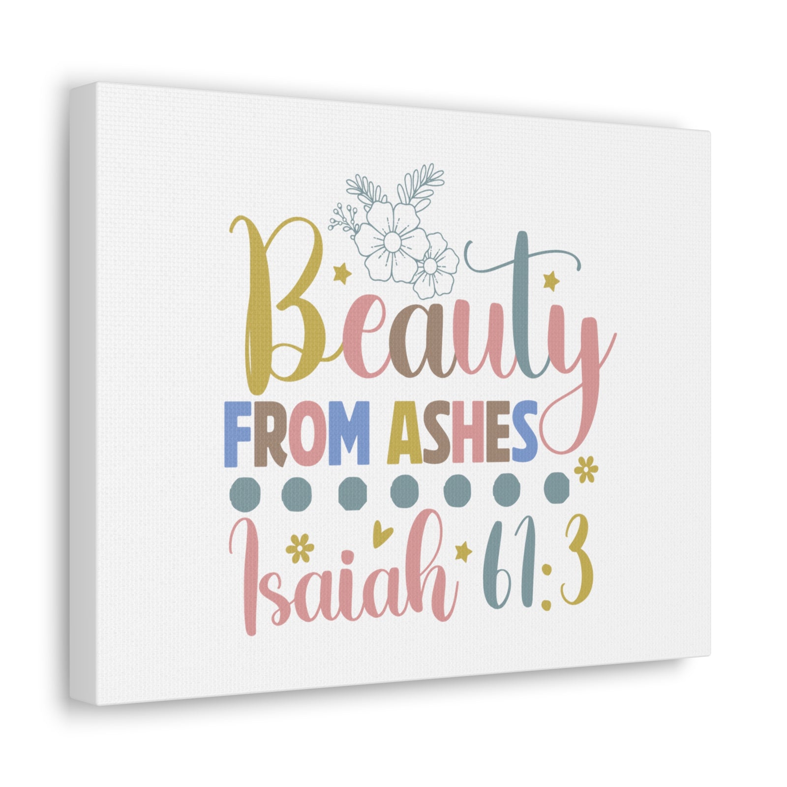 Scripture Walls Isaiah 61:3 Beauty From Ashes Bible Verse Canvas Christian Wall Art Ready to Hang Unframed-Express Your Love Gifts