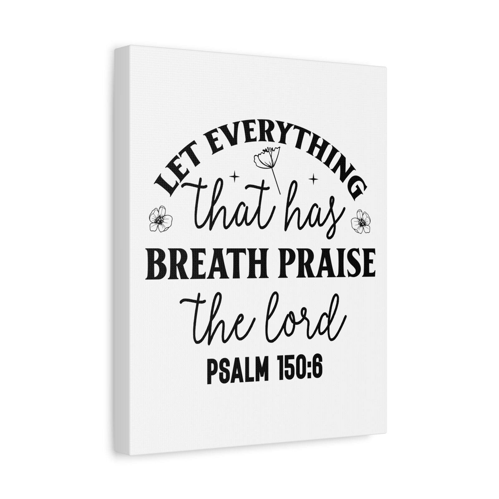Scripture Walls Psalm 150:6 Breath Praise Bible Verse Canvas Christian Wall Art Ready to Hang Unframed-Express Your Love Gifts