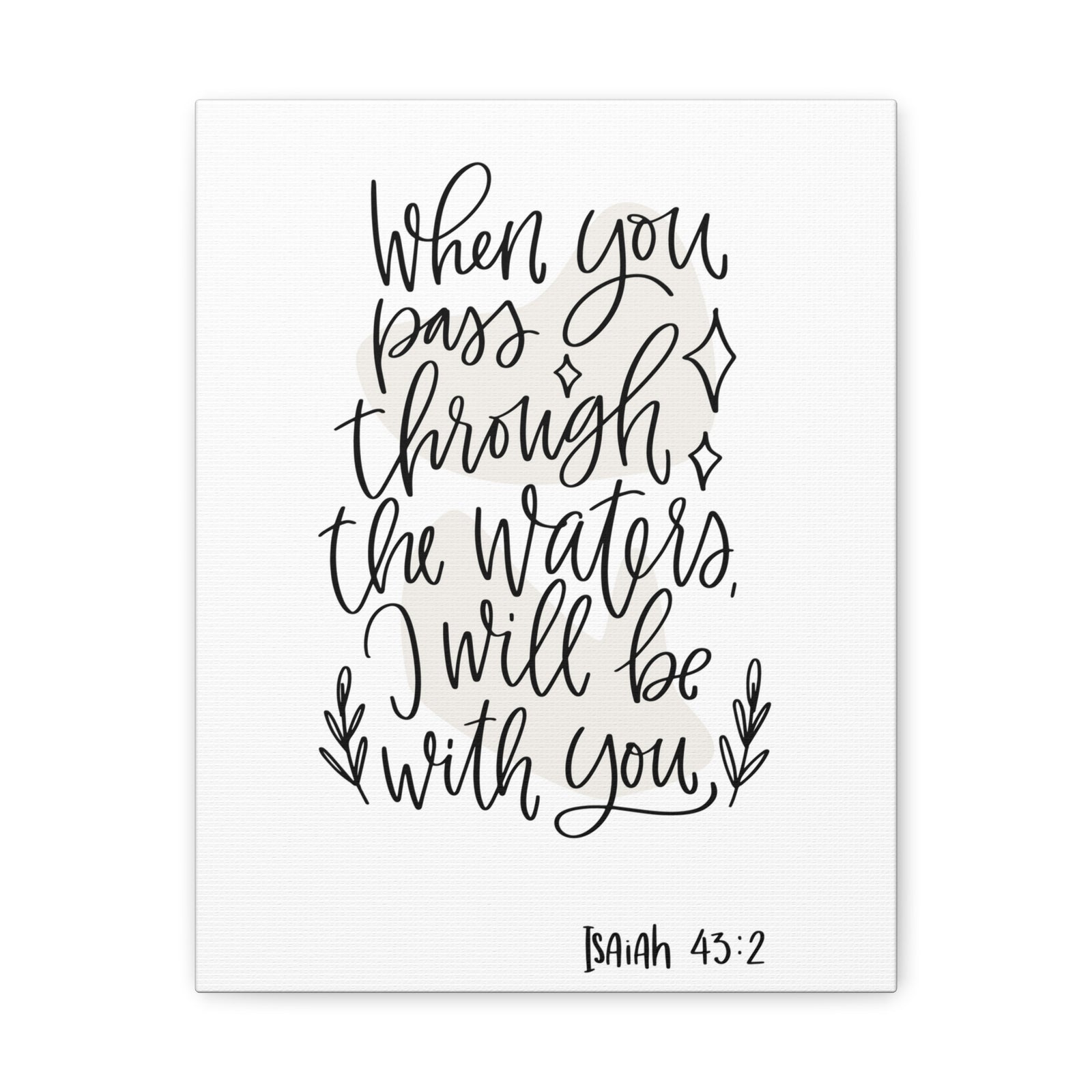 Scripture Walls When You Pass Through Isaiah 43:2 Bible Verse Canvas Christian Wall Art Ready To Hang-Express Your Love Gifts