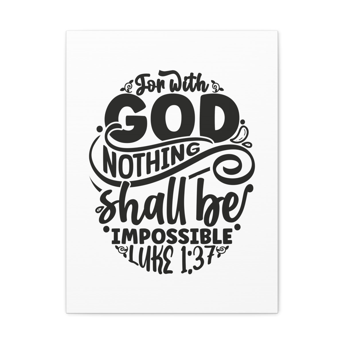 Scripture Walls Luke 1:37 Nothing Shall Be Impossible Bible Verse Canvas Christian Wall Art Ready to Hang Unframed-Express Your Love Gifts