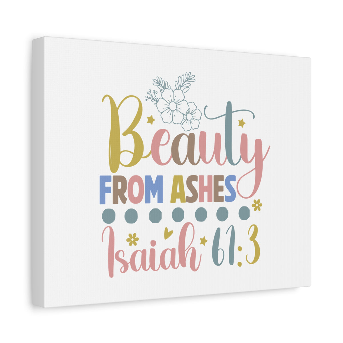 Scripture Walls Isaiah 61:3 Beauty From Ashes Bible Verse Canvas Christian Wall Art Ready to Hang Unframed-Express Your Love Gifts
