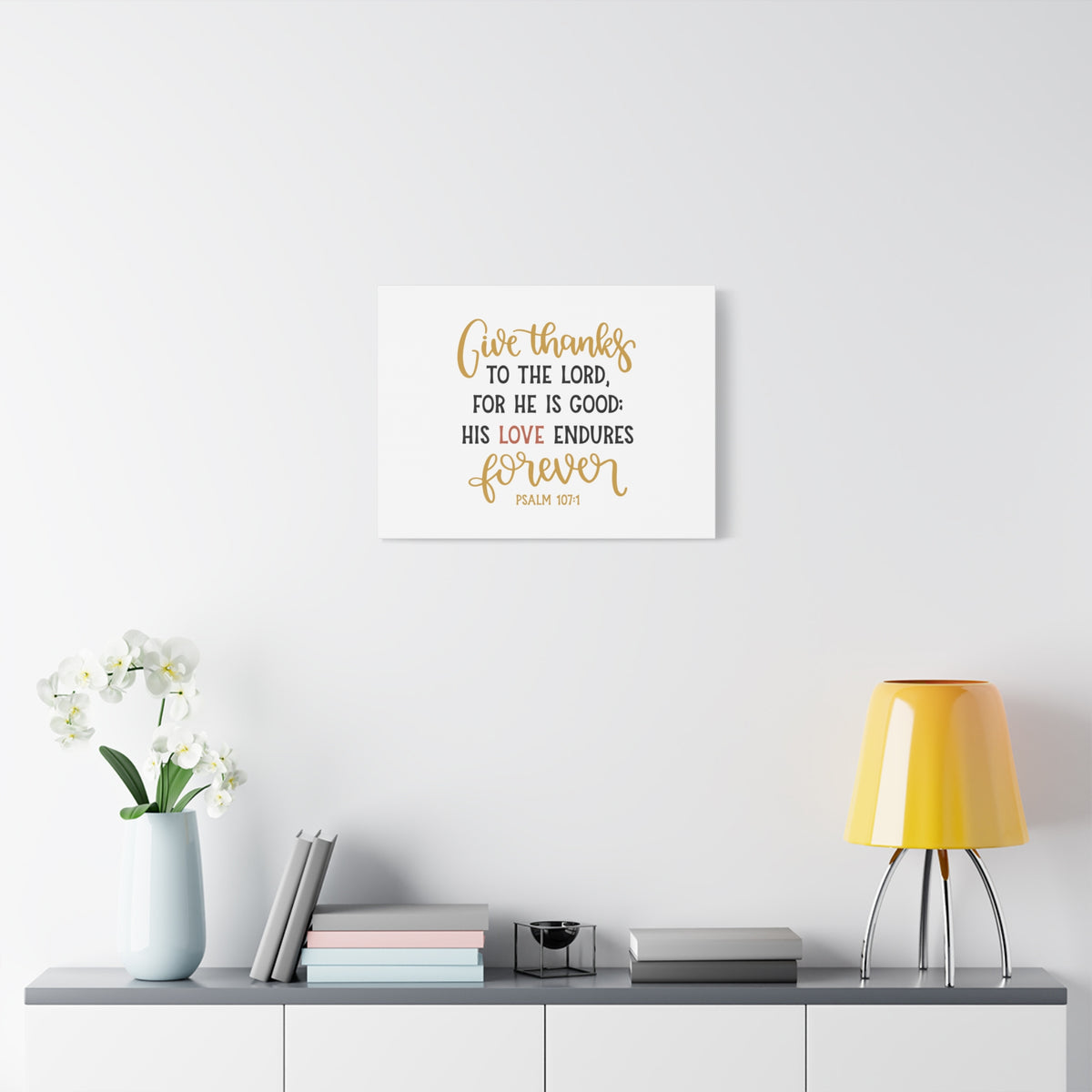 Scripture Canvas His Love Endures Psalm 107:1 Christian Wall Art Bible Verse Print Ready to Hang-Express Your Love Gifts