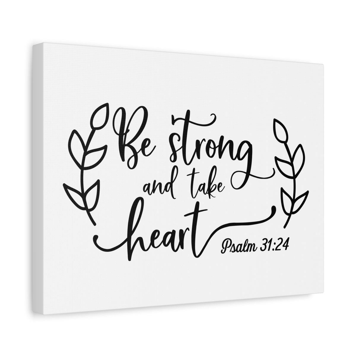 Scripture Canvas Be Strong And Take Heart Psalm 31:24 Christian Wall Art Bible Verse Print Ready to Hang-Express Your Love Gifts