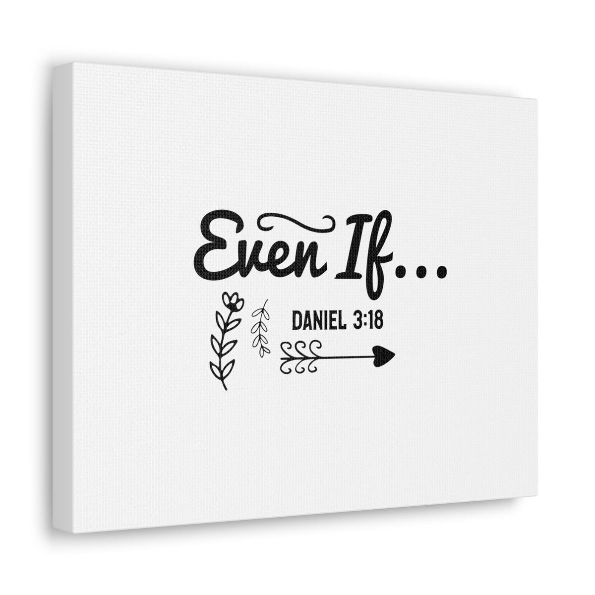 Scripture Walls Daniel 3:18 Even If Bible Verse Canvas Christian Wall Art Ready to Hang Unframed-Express Your Love Gifts