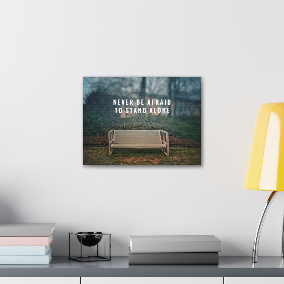 Inspirational Quote Canvas Never Be Afraid To Stand Alone Motivational Print Ready to Hang Artwork-Express Your Love Gifts
