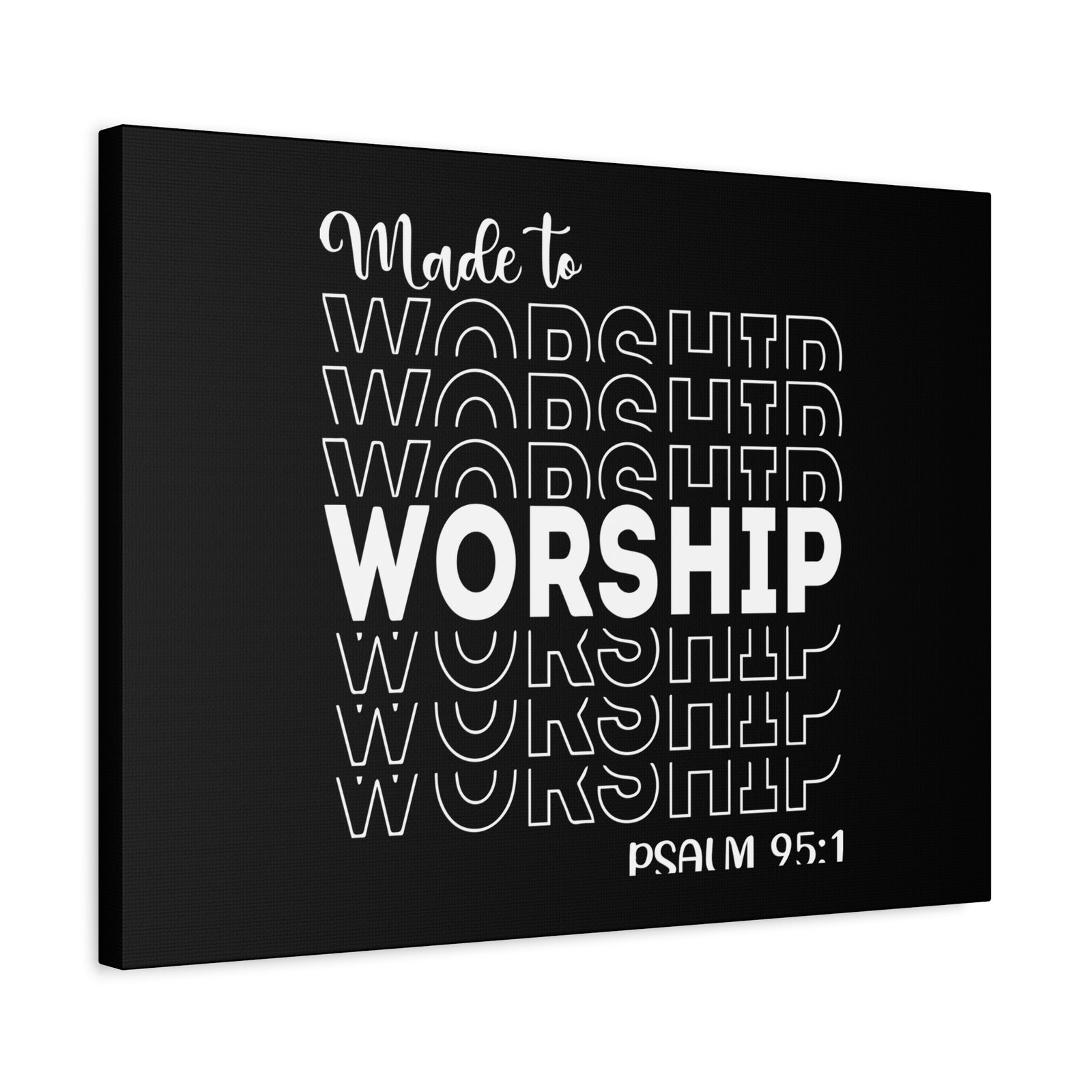 Scripture Canvas Made To Worship Psalm 95:1 Christian Wall Art Bible Verse Print Ready to Hang-Express Your Love Gifts