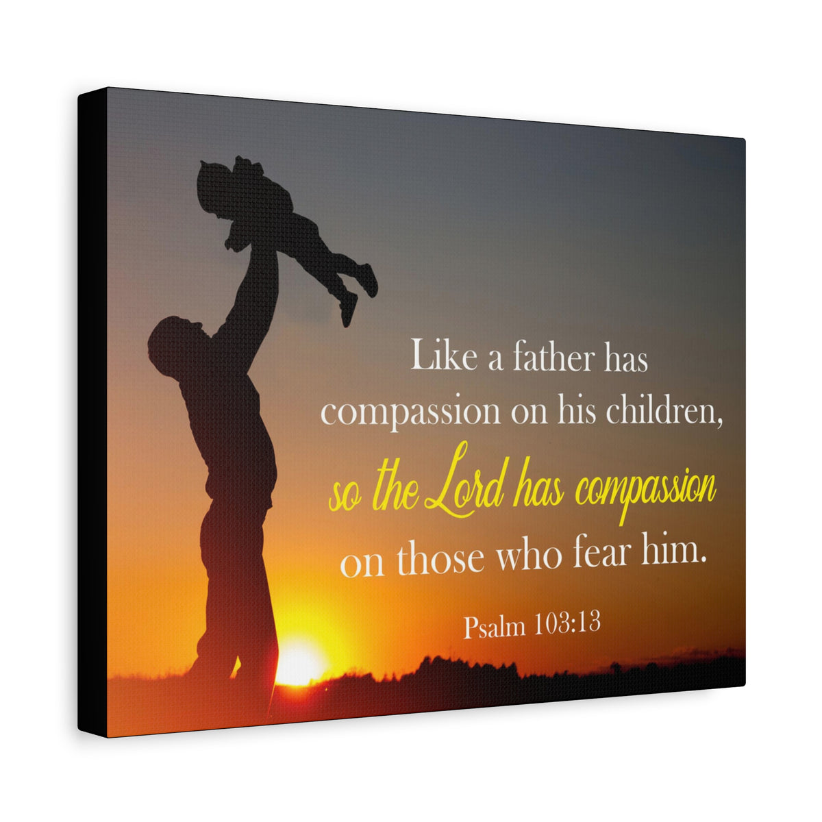 Like a Father Has Compassion Psalm 103:13 Christian Dad Canvas-Express Your Love Gifts