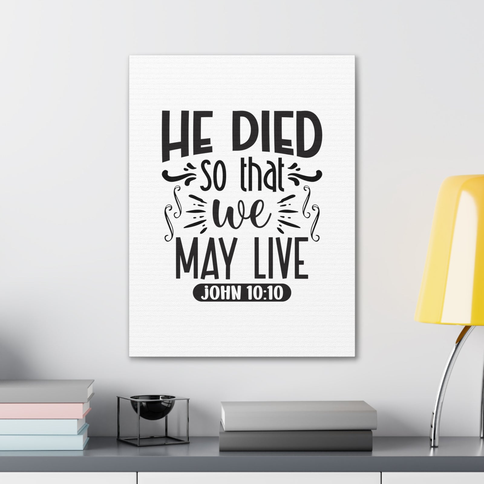 Scripture Walls John 10:10 He Died So That We May Live Bible Verse Canvas Christian Wall Art Ready to Hang Unframed-Express Your Love Gifts