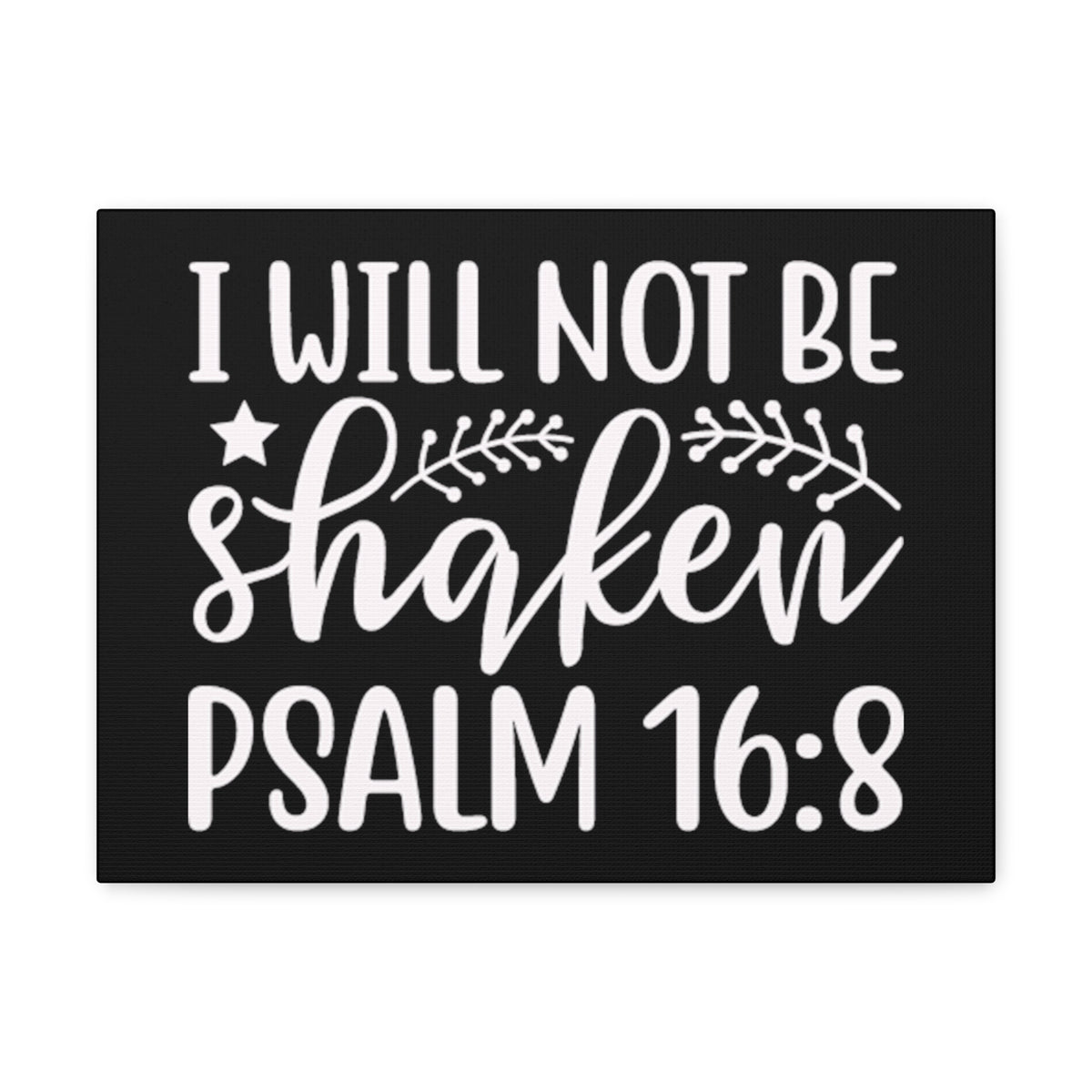 Scripture Walls Psalm16:18 I Will Not Be Shaken Bible Verse Canvas Christian Wall Art Ready to Hang Unframed-Express Your Love Gifts
