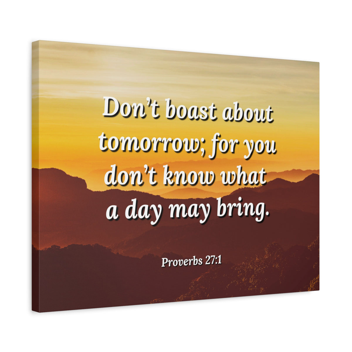 Scripture Walls Boast Not Proverbs 27:1 Bible Verse Canvas Christian Wall Art Ready to Hang-Express Your Love Gifts