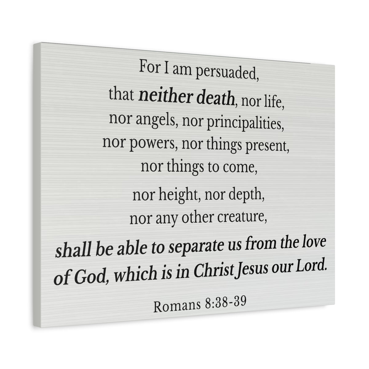 Scripture Walls Romans 8:38-39 Nothing Can Separate Us Bible Verse Canvas Christian Wall Art Ready to Hang Unframed-Express Your Love Gifts