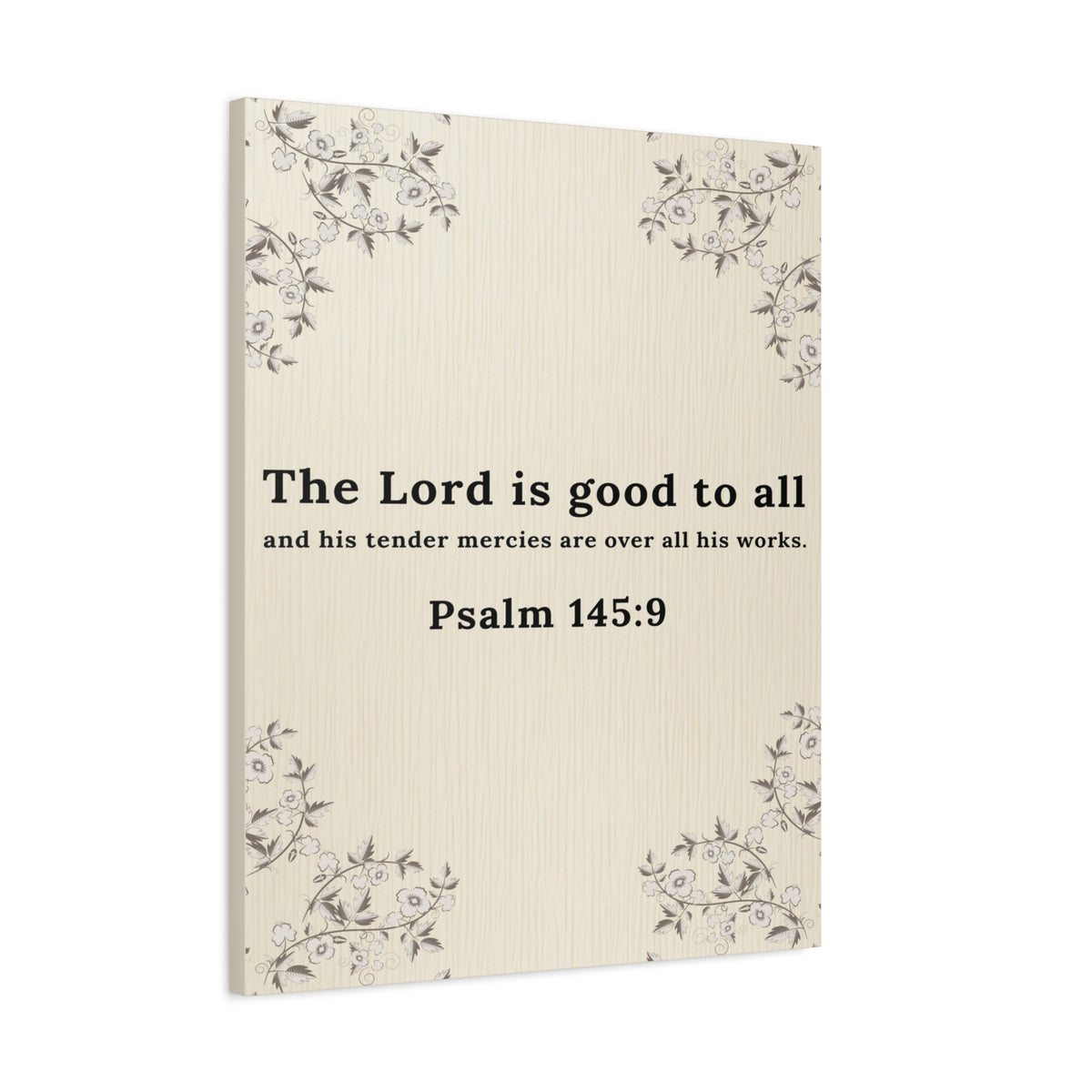 Scripture Walls Psalm 145:9 Lord is Good to All Bible Verse Canvas Christian Wall Art Ready to Hang Unframed-Express Your Love Gifts