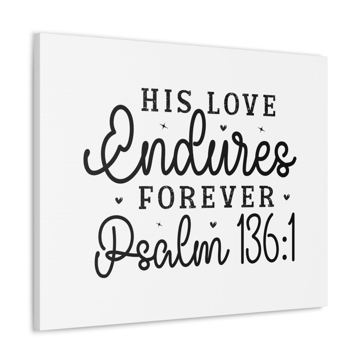 Scripture Walls Psalm 136:1 His Love Endures Forever Bible Verse Canvas Christian Wall Art Ready to Hang Unframed-Express Your Love Gifts