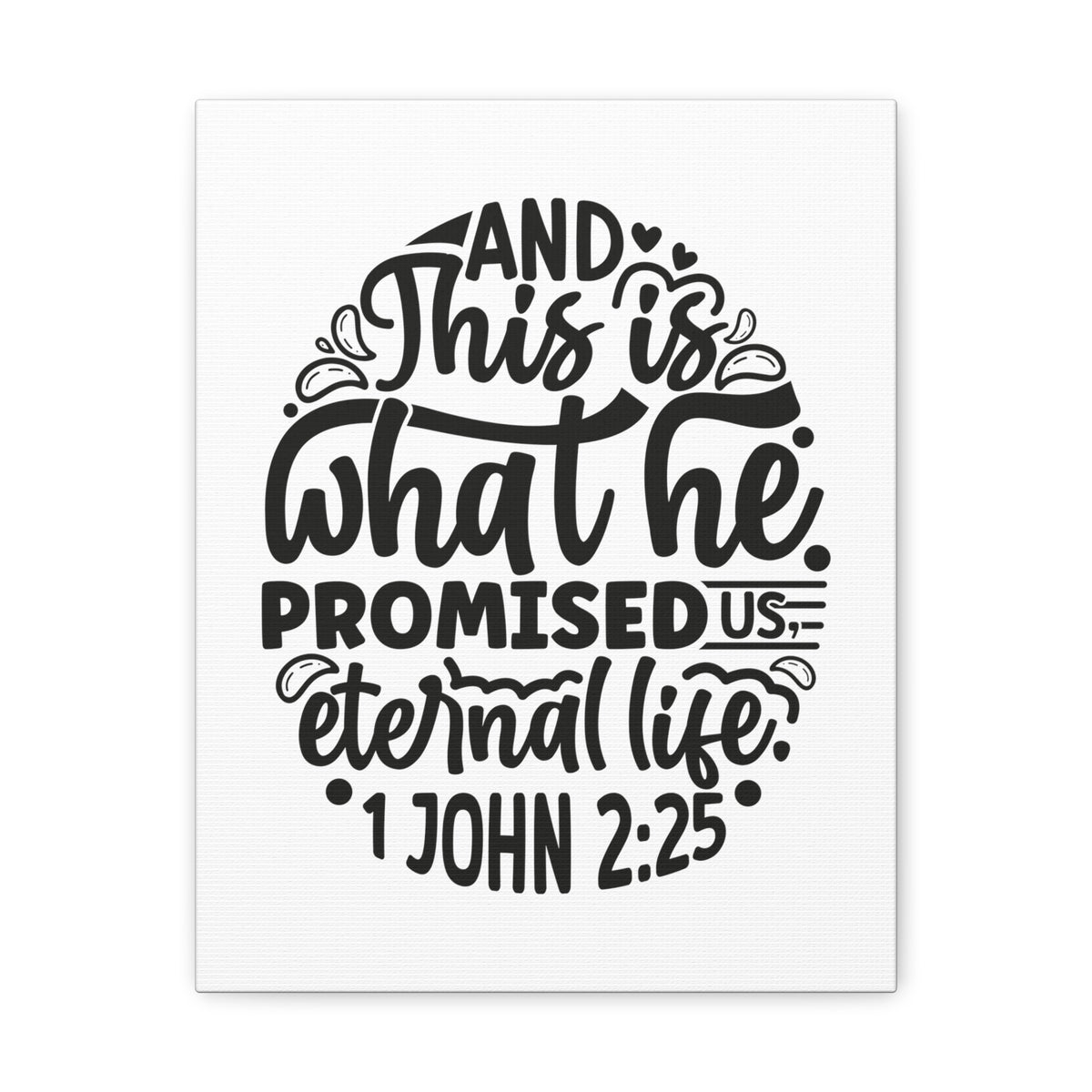 Scripture Walls 1 John 2:25 Eternal Life Bible Verse Canvas Christian Wall Art Ready to Hang Unframed-Express Your Love Gifts