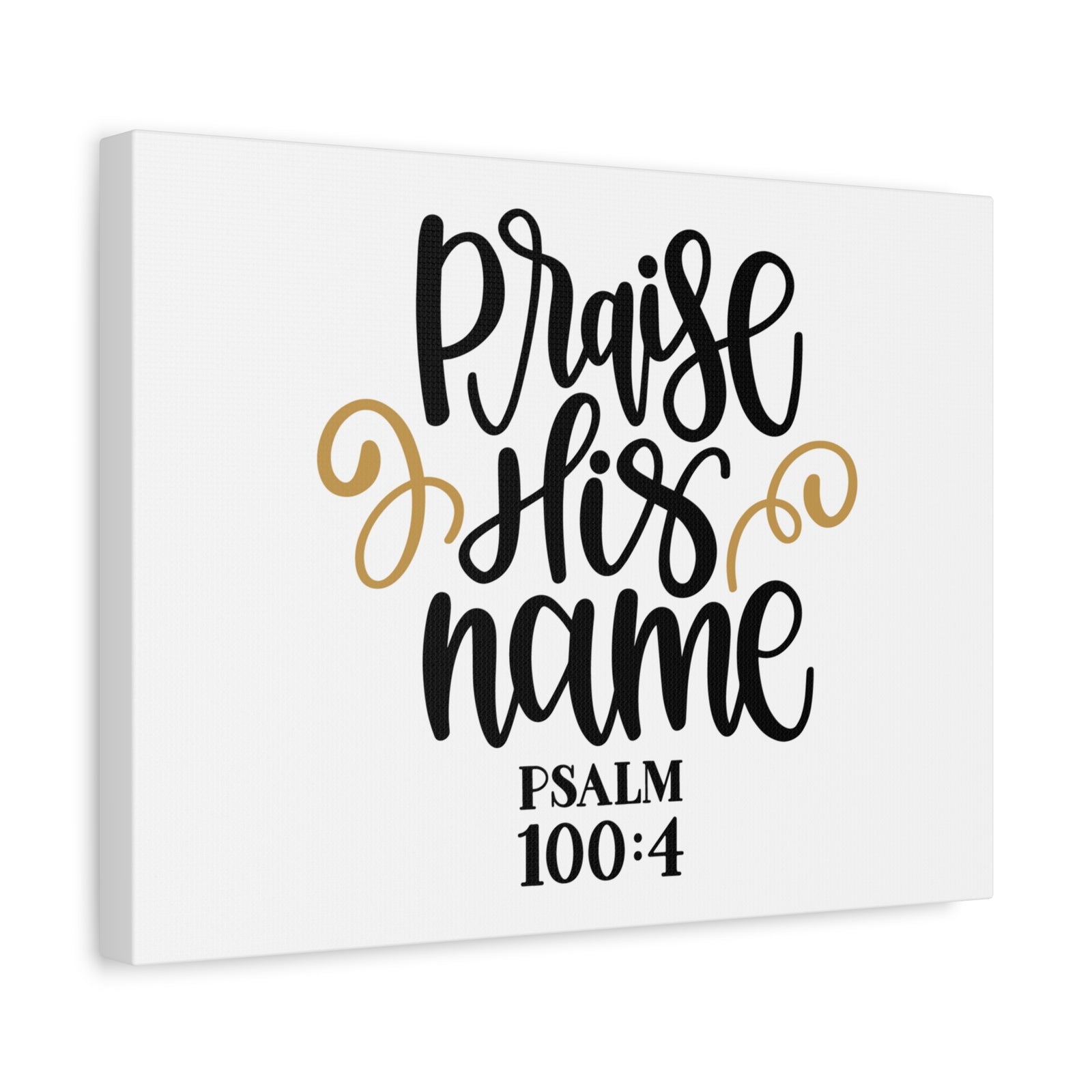 Scripture Canvas Praise His Name Psalm 100:4 Christian Wall Art Bible Verse Print Ready to Hang-Express Your Love Gifts