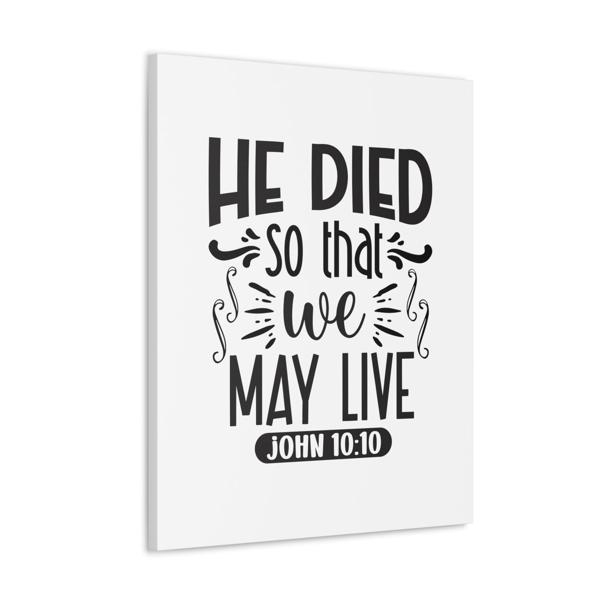 Scripture Walls John 10:10 He Died So That We May Live Bible Verse Canvas Christian Wall Art Ready to Hang Unframed-Express Your Love Gifts