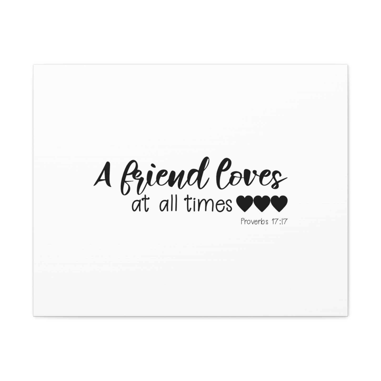 Scripture Walls Proverbs 17:17 A Friend Loves Bible Verse Canvas Christian Wall Art Ready to Hang Unframed-Express Your Love Gifts
