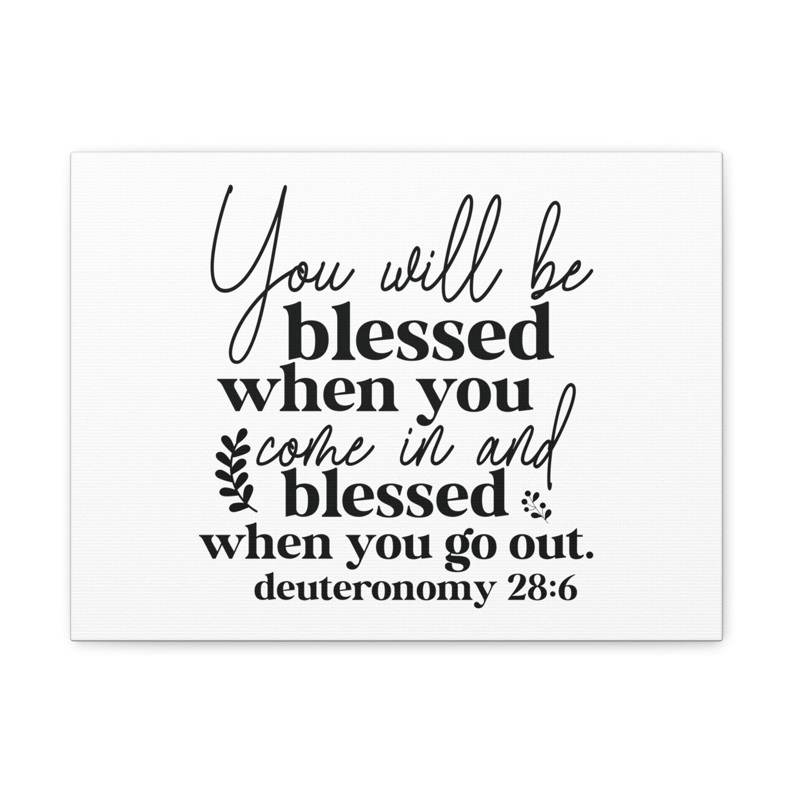 Scripture Walls Deuteronomy 28:6 You Will Be Blessed Bible Verse Canvas Christian Wall Art Ready to Hang Unframed-Express Your Love Gifts