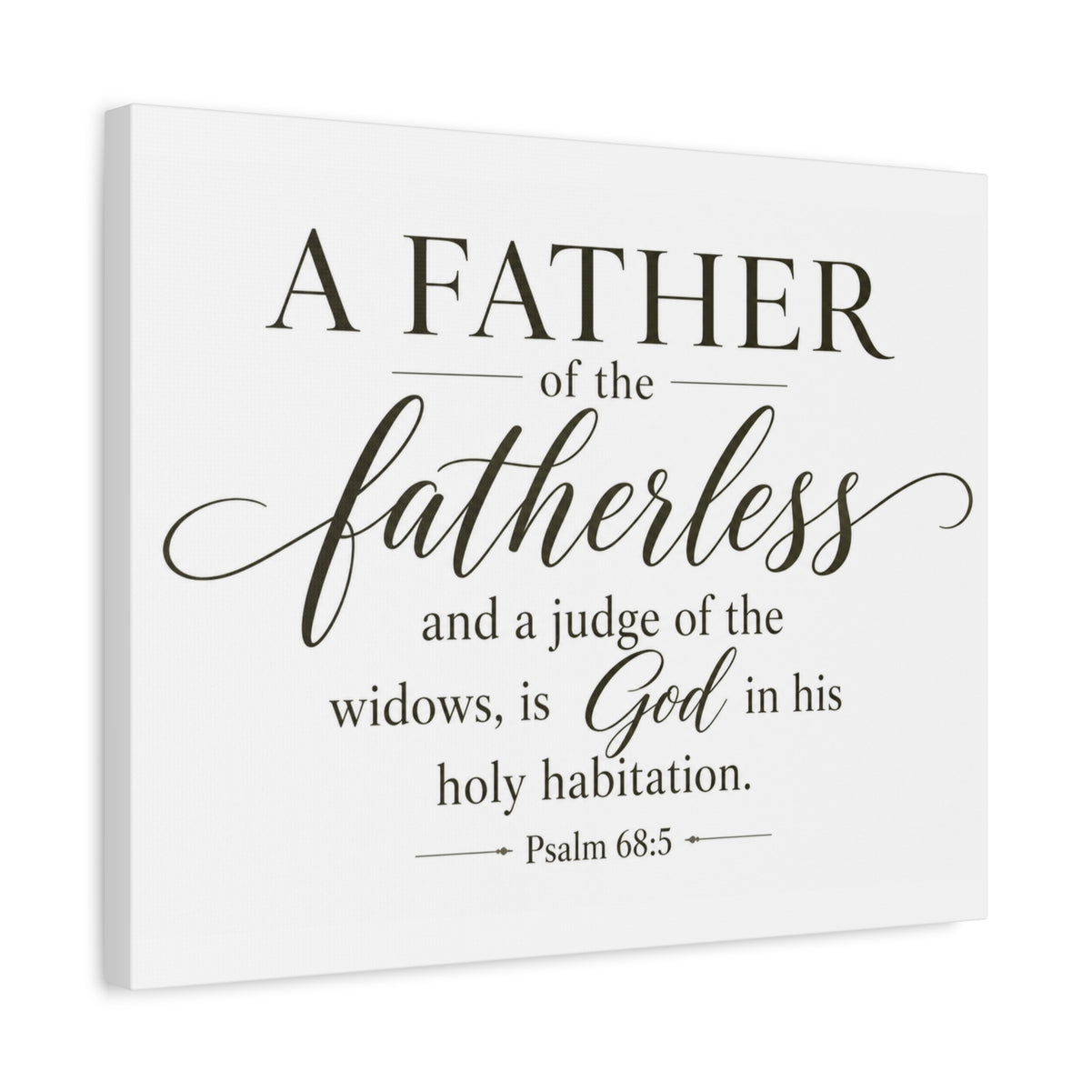 Scripture Walls Psalm 68:5 White Widows Advocate Fatherless Christian Wall Art Print Ready to Hang Unframed