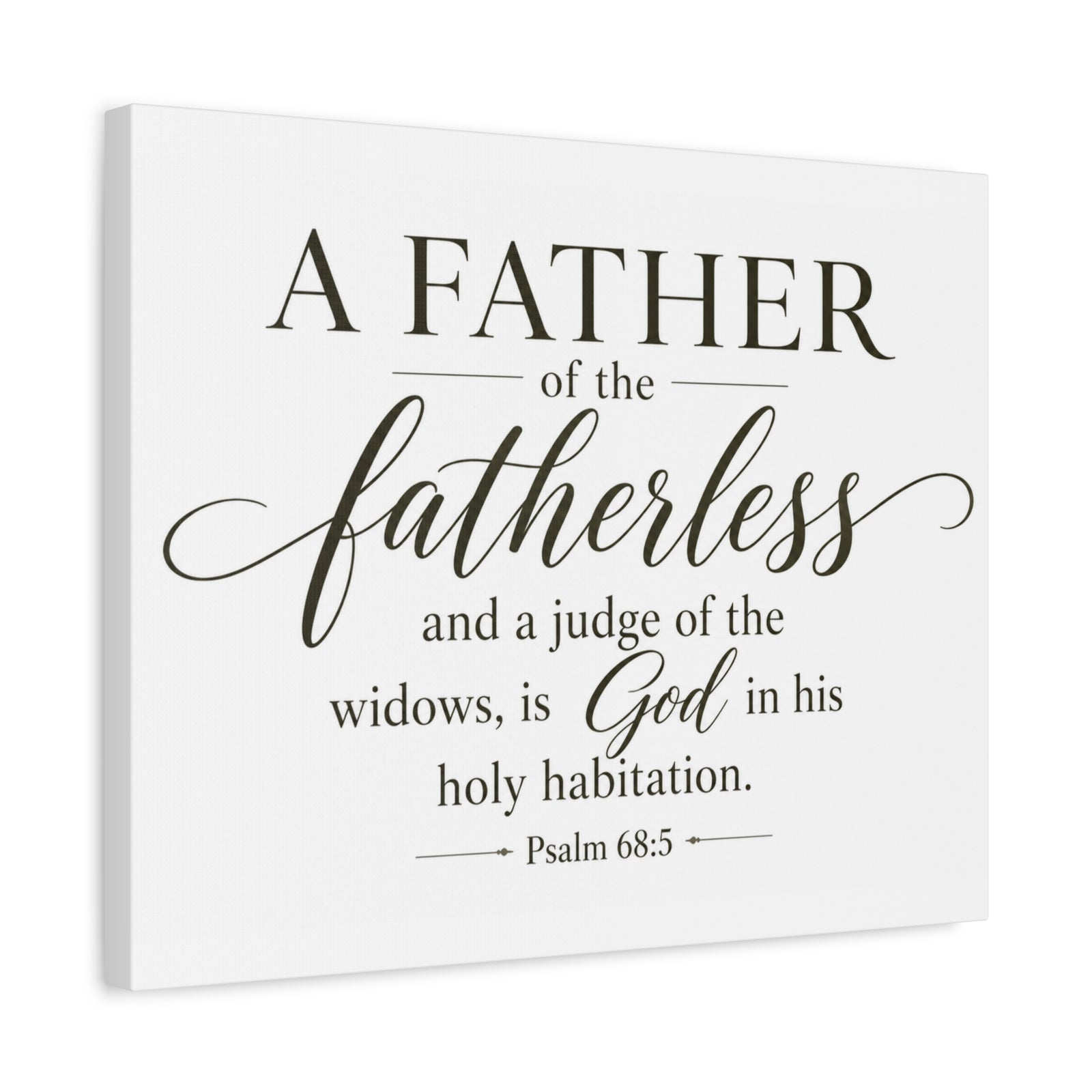 Scripture Walls Psalm 68:5 White Widows Advocate Fatherless Christian Wall Art Print Ready to Hang Unframed