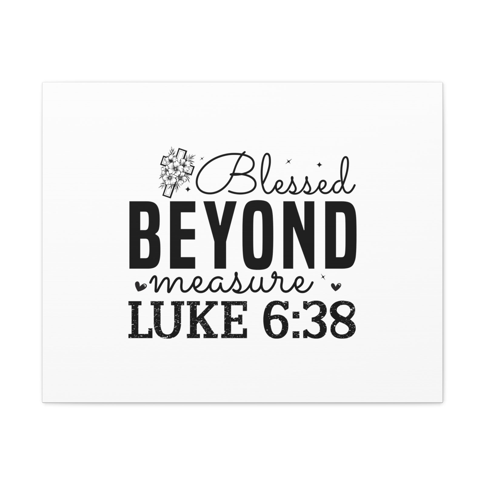 Scripture Walls Luke 6:38 Blesed Beyond Measure Bible Verse Canvas Christian Wall Art Ready to Hang Unframed-Express Your Love Gifts