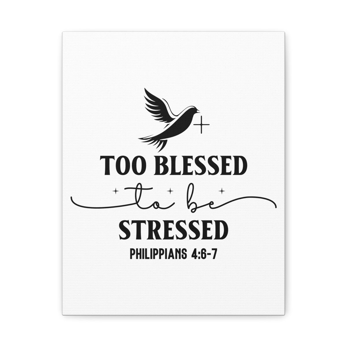 Scripture Walls Philippians 4:6-7 Too Blessed Bible Verse Canvas Christian Wall Art Ready to Hang Unframed-Express Your Love Gifts