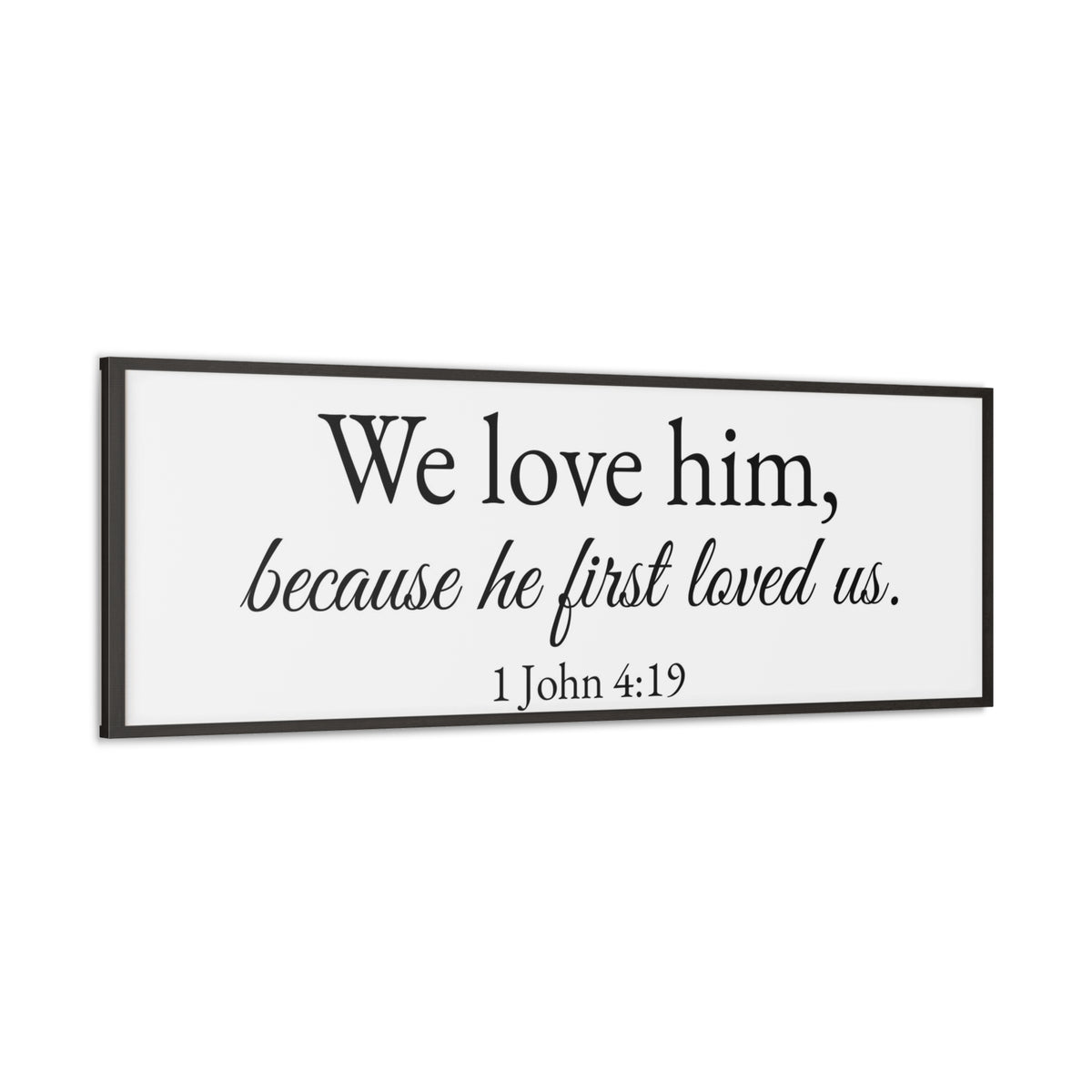 Scripture Walls 1 John 4:19 White Bible Verse Canvas Christian Wall Art Ready to Hang Unframed-Express Your Love Gifts