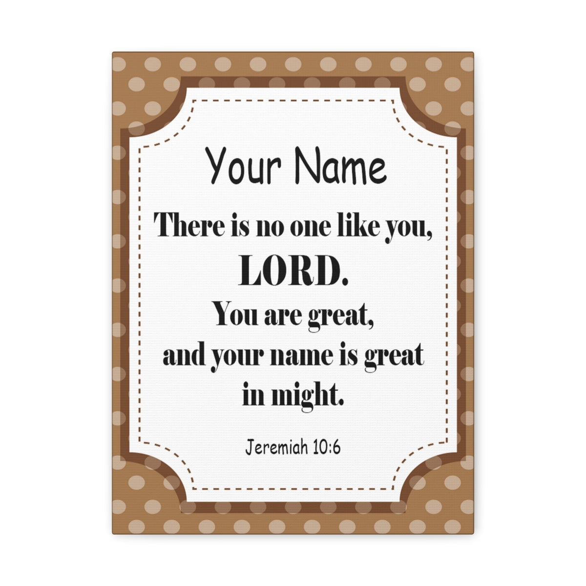 Scripture Walls Personalized Jeremiah 10:6 Bible Chapter Canvas Christian Wall Art Ready to Hang-Express Your Love Gifts