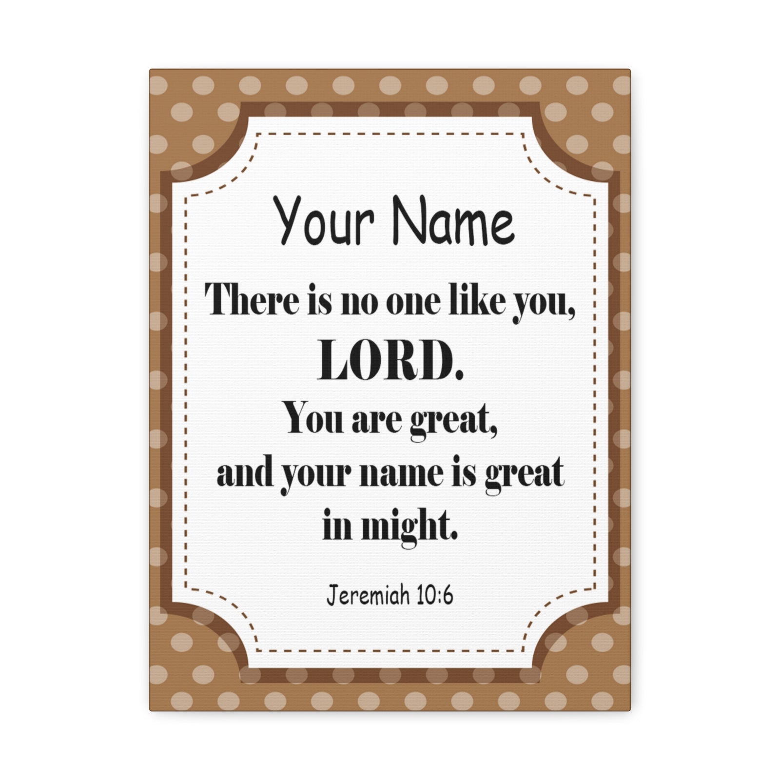 Scripture Walls Personalized Jeremiah 10:6 Bible Chapter Canvas Christian Wall Art Ready to Hang-Express Your Love Gifts