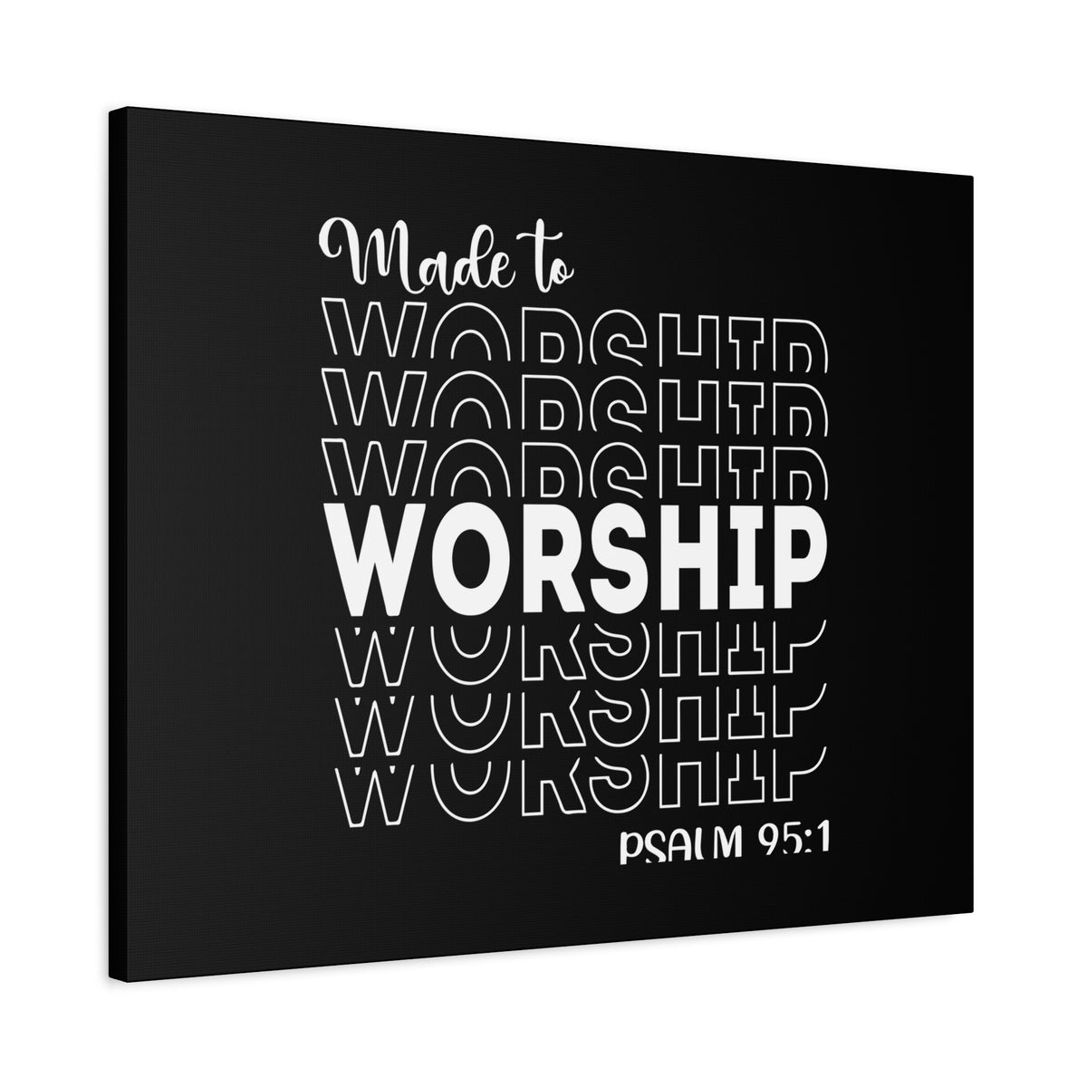 Scripture Canvas Made To Worship Psalm 95:1 Christian Wall Art Bible Verse Print Ready to Hang-Express Your Love Gifts