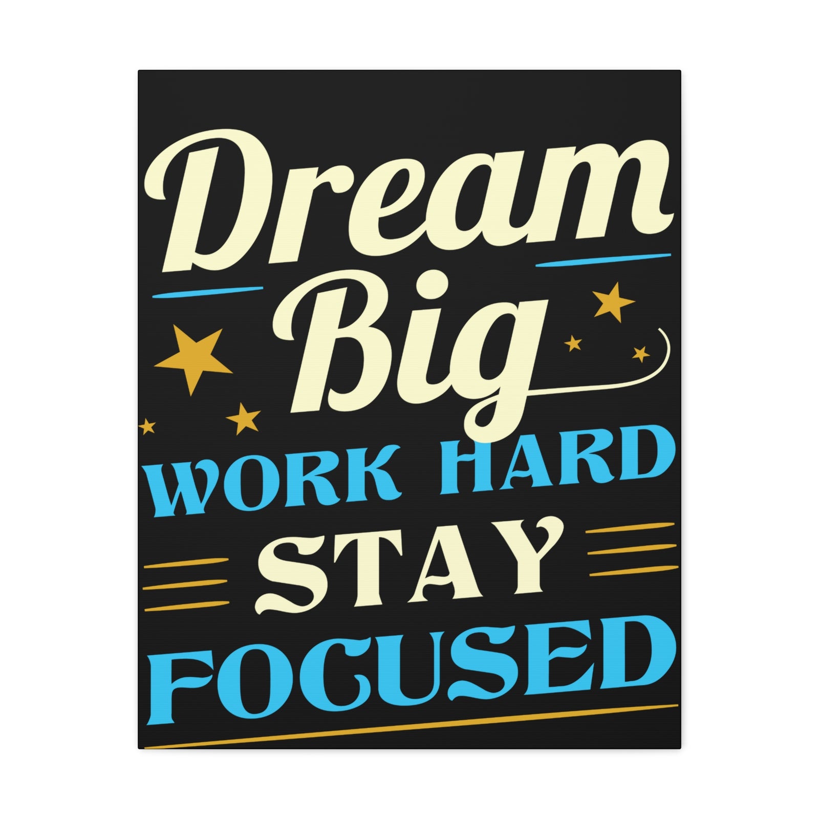 Dream Big Work Hard Stay Focused Inspirational Motivational Quote Canvas Wall Art for Home Decor Ready-to-Hang-Express Your Love Gifts