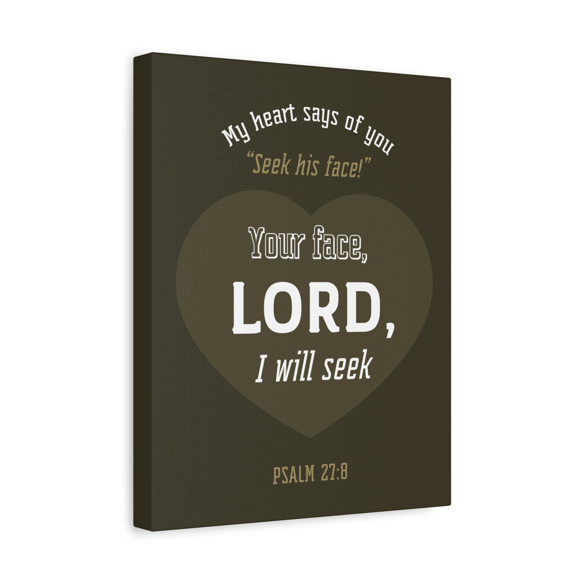 Scripture Canvas My heart Says Of You Psalm 27:8 Christian Wall Art Bible Verse Print Ready To Hang-Express Your Love Gifts