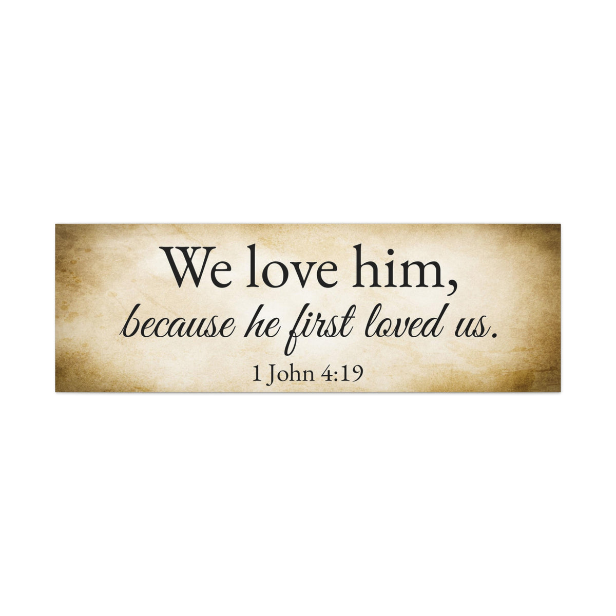 Scripture Walls 1 John 4:19 Gold Bible Verse Canvas Christian Wall Art Ready to Hang Unframed-Express Your Love Gifts
