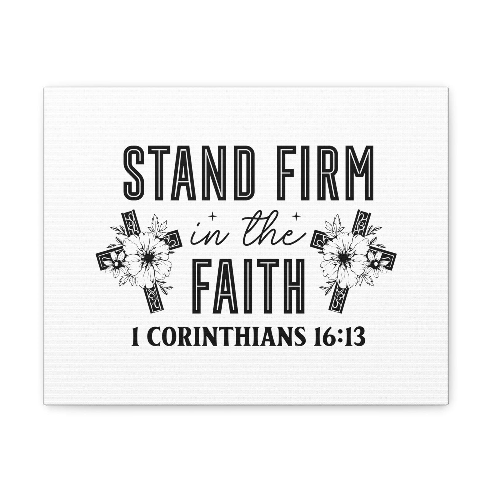 Scripture Walls 1 Corinthians 16:13 Stand Firm Bible Verse Canvas Christian Wall Art Ready to Hang Unframed-Express Your Love Gifts